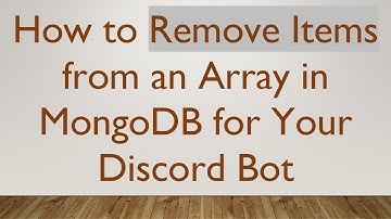 How to Remove Items from an Array in MongoDB for Your Discord Bot