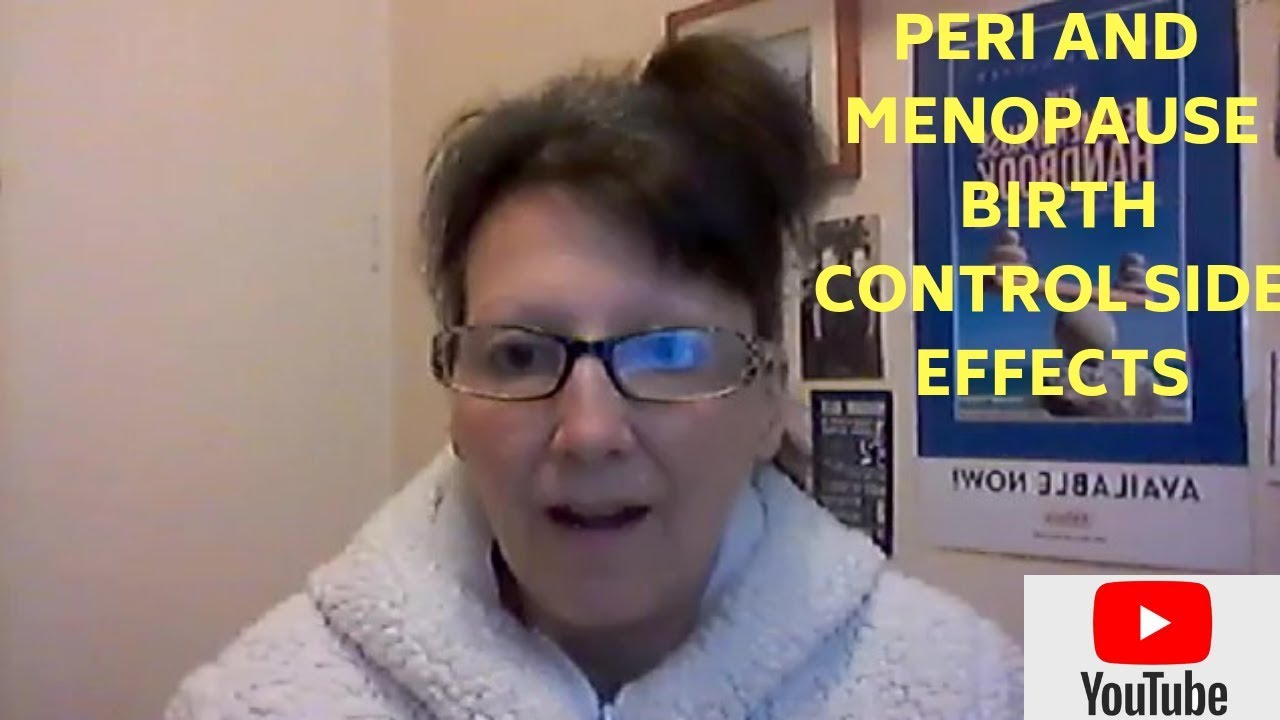 PERI AND MENOPAUSE Birth Control Pill Side Effects YouTube