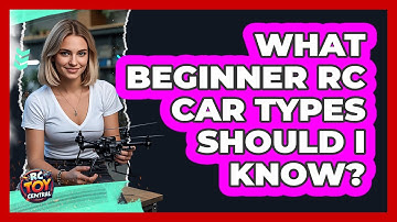 What Beginner RC Car Types Should I Know?