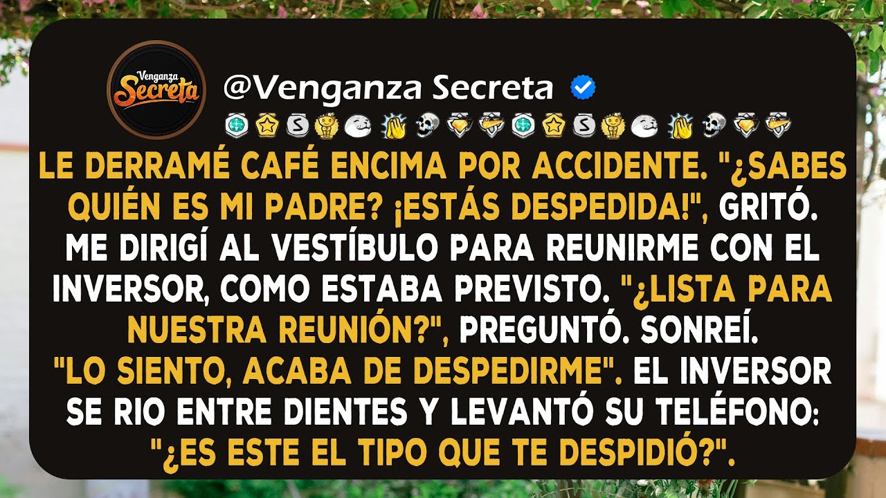 El hijo del director ejecutivo me despidió. Me fui con el inversor de dos mil millones de dólares.