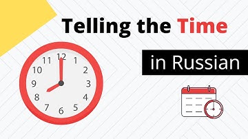 Telling the Time in Russian: Useful Phrases and Schemes