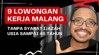 9 Lowongan Kerja Tanpa Syarat Ijazah di Malang : Ijazah SD Bisa Kerja ‼️ Usia 45 Tahun Bisa Kerja‼️