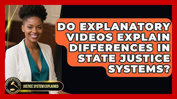 Do Explanatory Videos Explain Differences in State Justice Systems? - Justice System Explained