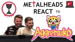 Metalheads React to Aggretsuko