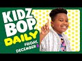 KIDZ BOP Daily - Friday, December 8