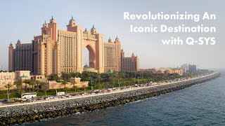 Q-SYS Case Study: Atlantis Dubai