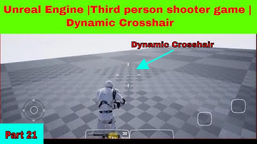 Unreal Engine |Third person shooter game | Dynamic Crosshairs