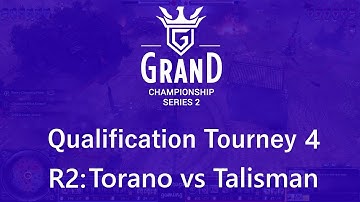 GCS2 Quali 4 Round 2: Torano vs Talisman G1