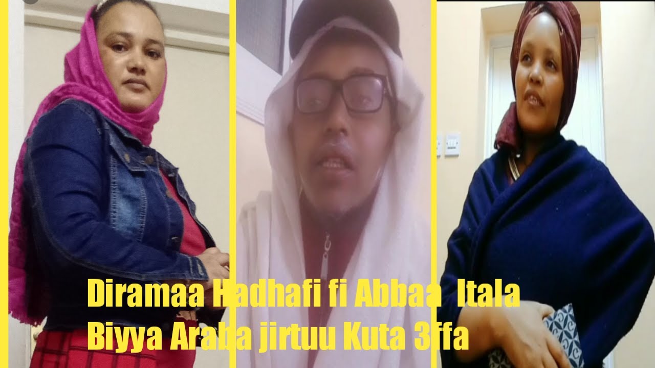 Diramaa Hadhafi Abbaa Itala Biyyaa Araba Jirtuu Kuta 3ffaa Youtube