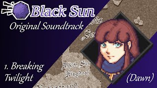 1. Breaking Twilight (Dawn) - Black Sun Original Soundtrack