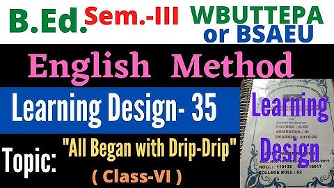 B.Ed. English Learning Design -35 / 3rd Semester / WBUTTEPA or BSAEU