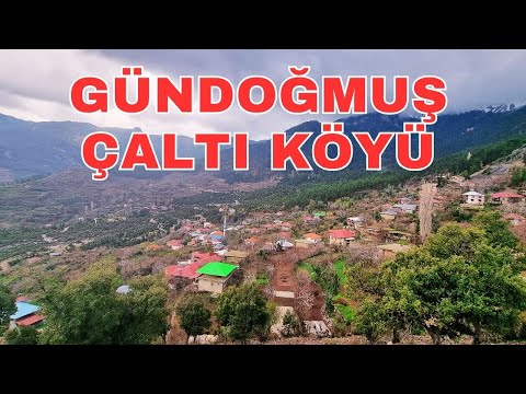 Antalya'nın Engüzel Köylerinden Gündoğmuş Çaltı Köyü.