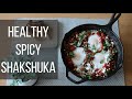 Healthy &amp; Easy Spicy Shakshuka