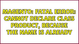 Celebrity Magento: Fatal error: Cannot declare class Product, because the name is already Net Worth