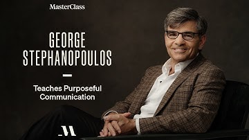 George Stephanopoulos Teaches Purposeful Communication | Official Trailer | MasterClass