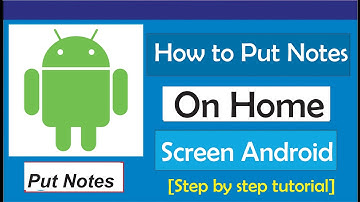 How To Put Notes On Home Screen Android
