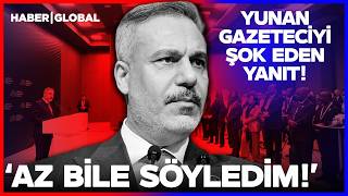 Hakan Fidandan Yunan Gazeteciyi Şoke Eden Cevap