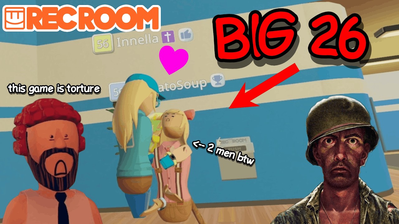 We played Rec Room in THE BIG 26!