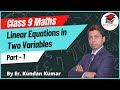 Linear Equations in Two Variables, Part - 1 | Class 9 Maths Linear Equations | NCERT Chapter 4 CBSE