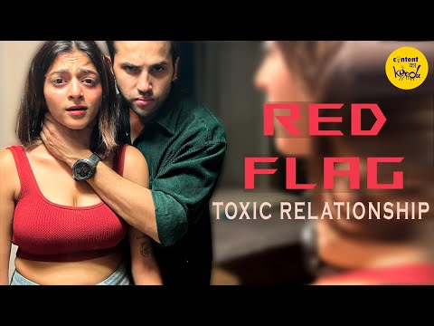 Red Flag Short Film | Toxic Relationships HIndi Short Movies | Content Ka Keeda
