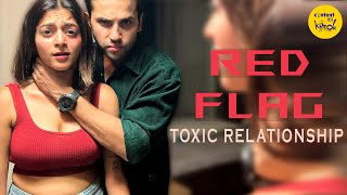 Red Flag Short Film Toxic Relationships Hindi Short Movies Content Ka Keeda