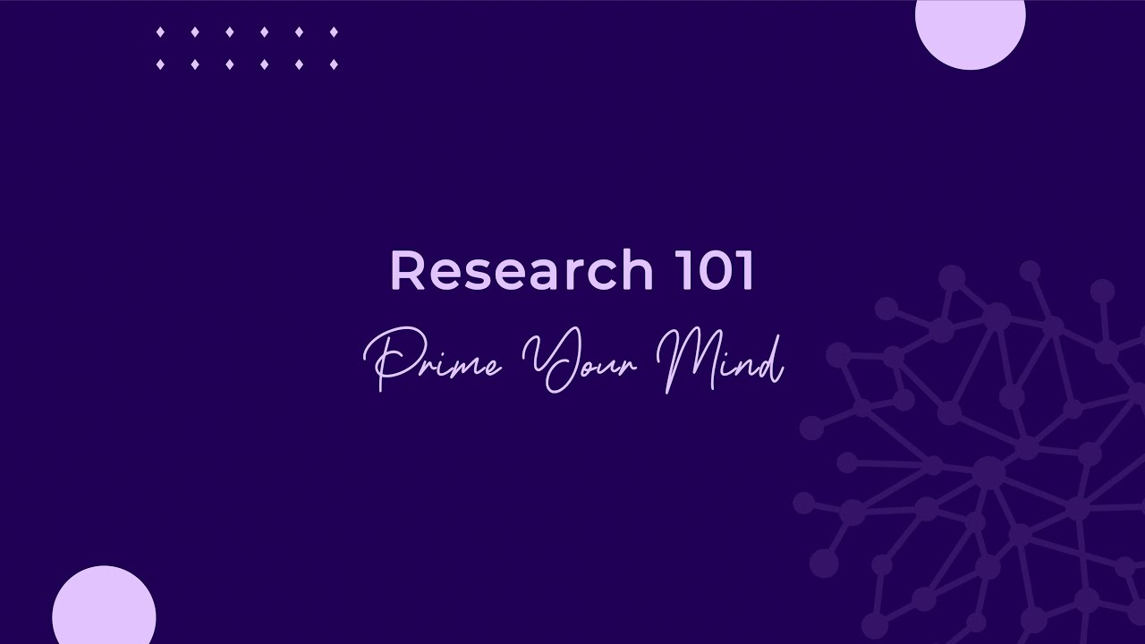 Research 101: Prime Your Mind - YouTube