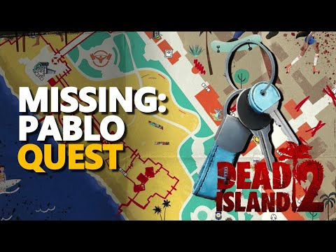 Missing Pablo Dead Island 2