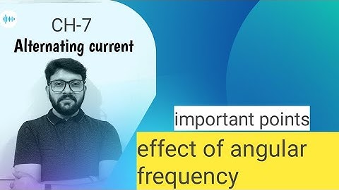 Alternating current angular frequency |  Physics class12 chapter-7