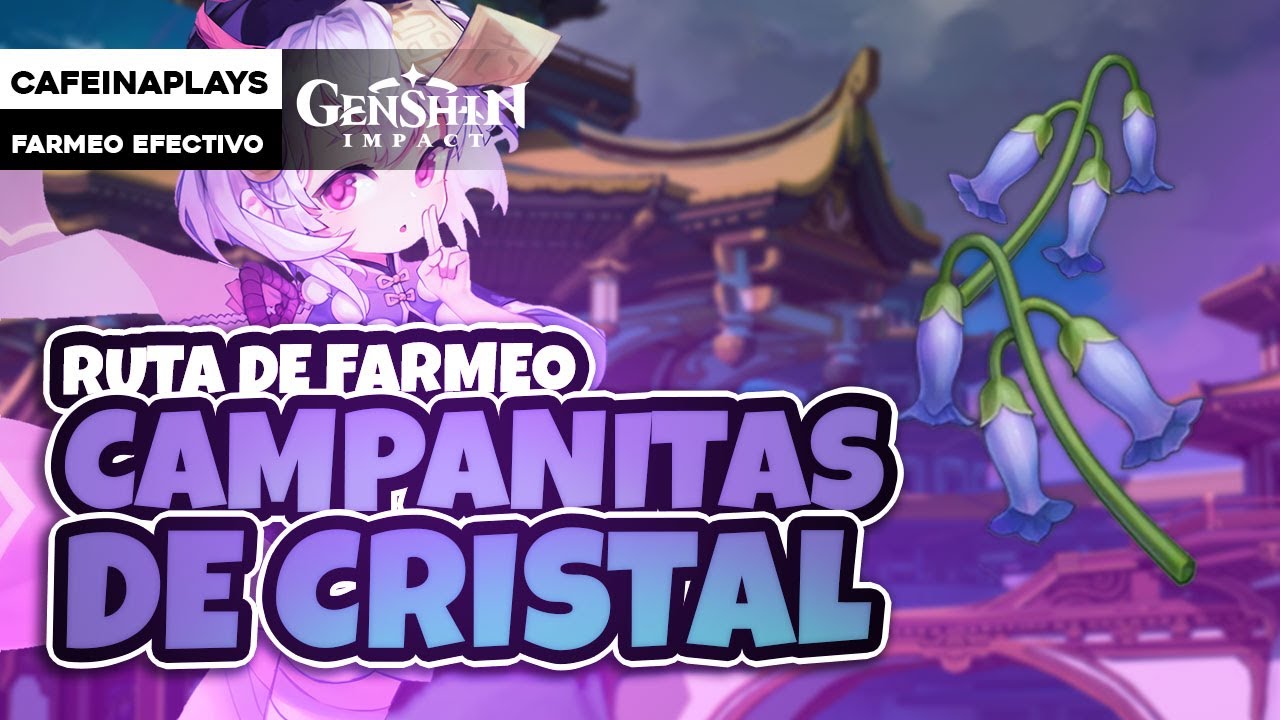  CAMPANITAS DE CRISTAL Ruta De Farmeo Genshin Impact Gu a 