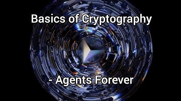 Basics of Cryptography | Agents Forever |