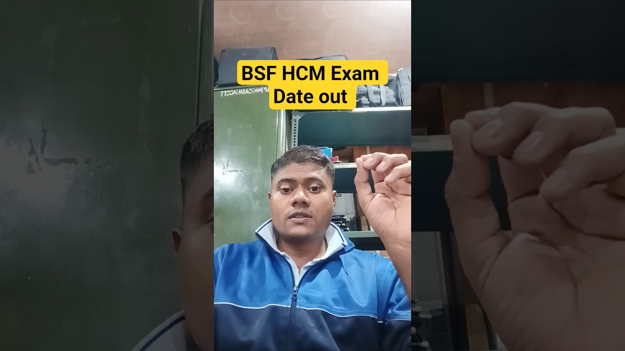 BSF HCM Exam Date or Exam centre out 