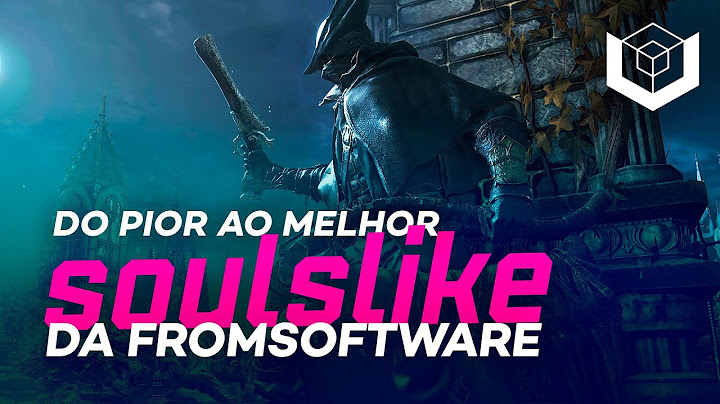 Qual Soulslike da FROMSOFTWARE é o MELHOR? - Ranking do Pior ao Melhor da série