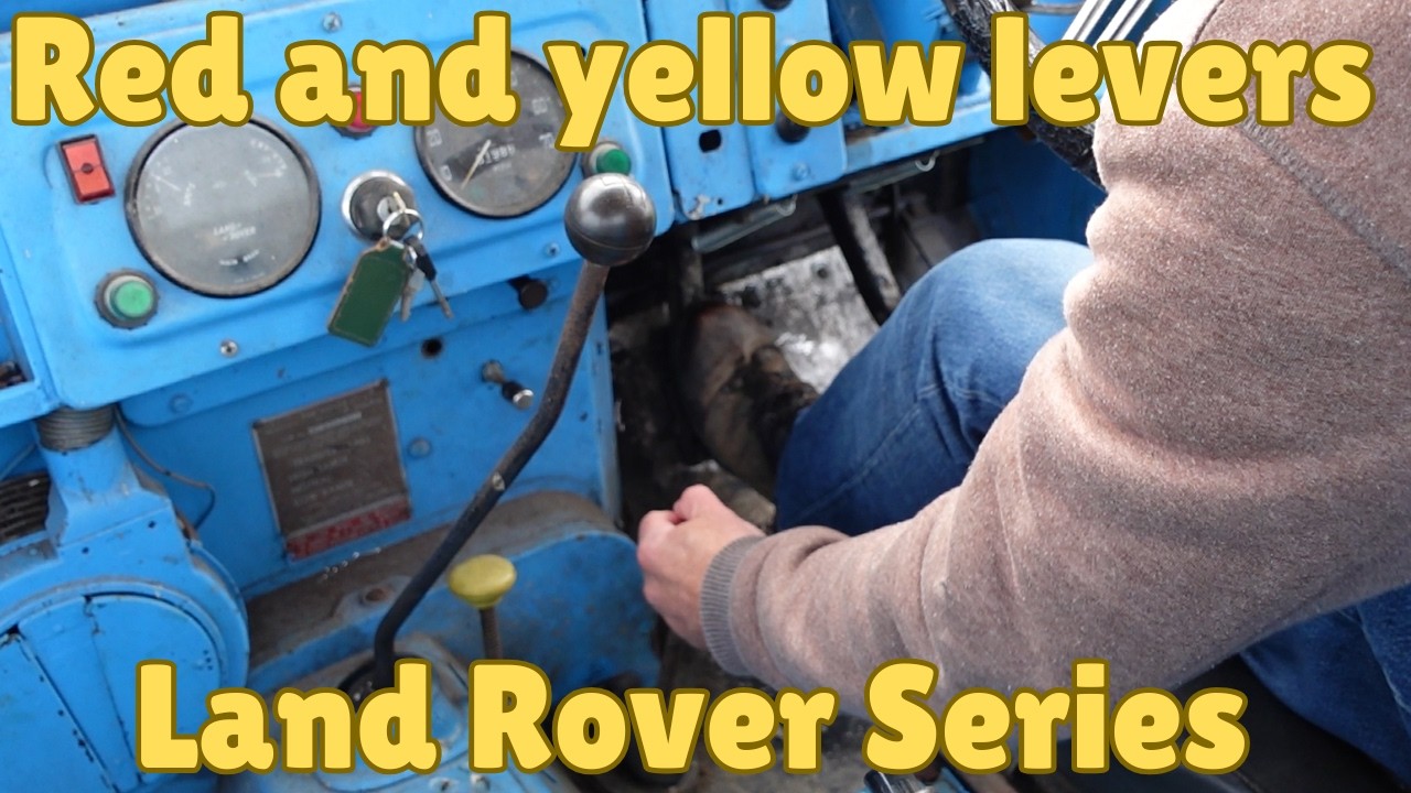 How to use the RED and YELLOW levers on a SERIES LAND ROVER - YouTube