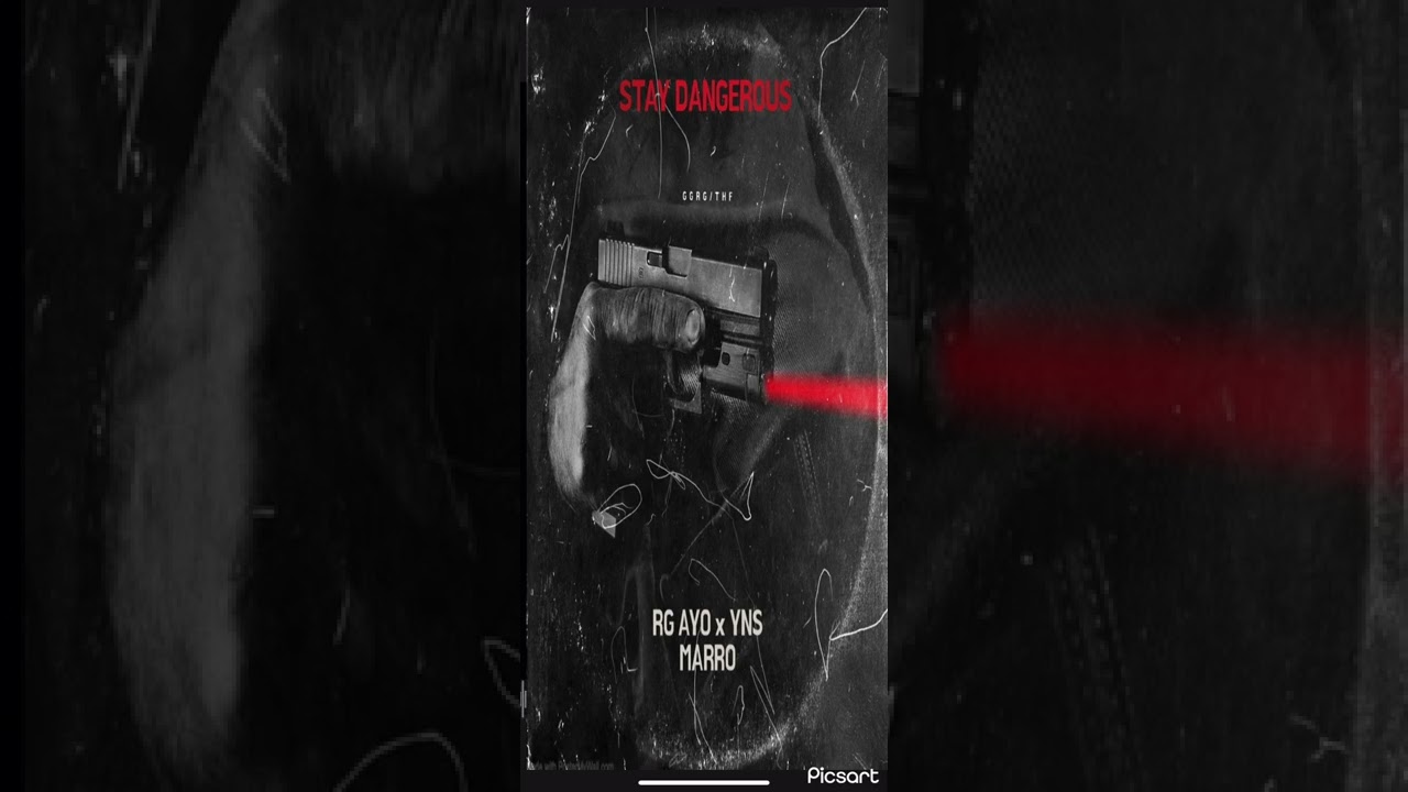 Stay dangerous by Rg Ayo ft YNS Marro￼