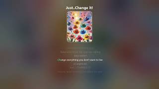 Just Change it!