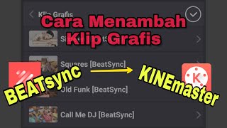 Tutorial Menambahkan Klip Grafis BEATsync Ke KINEMASTER PRO 2020