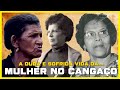 A DURA E SOFRIDA VIDA DA MULHER NO CANGAÇO.