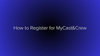 MyCast&Crew: How to Register for an Account