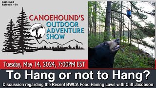 To Hang or not to Hang? Backcountry Food Storage / Canoehound's Outdoor Adventure Show / S05 E24