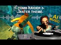 Tomb Raider 3 - Water Theme - Fan Music :D
