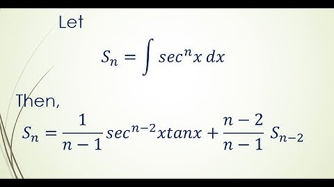 Reduction Formula For sec^n(x). (well explained).