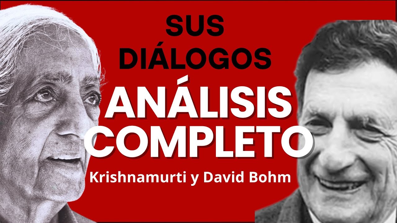 ¿Qué enseñan realmente los diálogos entre Krishnamurti y Bohm? | Análisis profundo