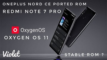 Oxygen OS 11 OnePlus Nord CE Ported Rom For Redmi Note 7 Pro Not Color Os