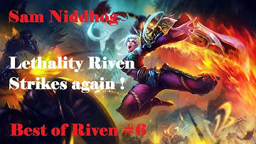 Lethality Riven strikes again ! - SamNiddhog Best of Riven #6