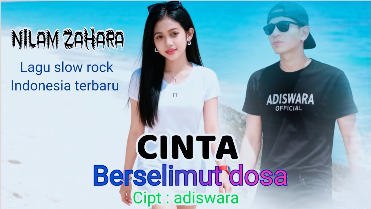 CINTA BERSELIMUT DOSA - NILAM ZAHARA - LAGU SLOW ROCK SEDIH TERBARU - Slow rock Melayu Indonesia