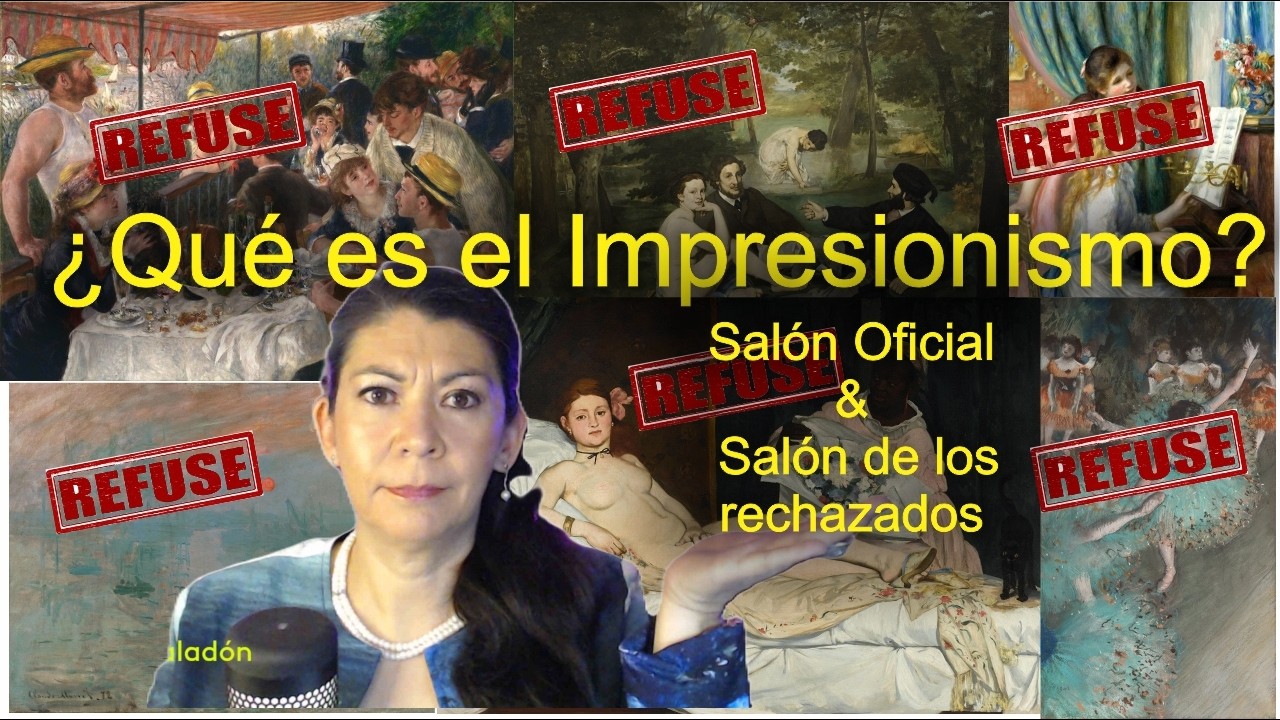 ¿QUÉ ES EL #IMPRESIONISMO ? SALÓN OFICIAL & SALÓN DE RECHAZADOS EXPOSICIONES IMPRESIONISTAS