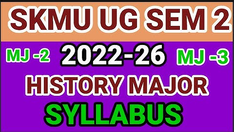 HISTORY MAJOR  SYLLABUS UG SEM 2 NEP #skmu #ug #nep #sem