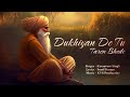 Dukhiyan de tu taren bhede  official audio   karanveer singh  devotional songs 2023