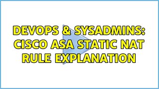 DevOps & SysAdmins: Cisco ASA Static NAT Rule Explanation
