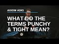 What Do Punchy & Tight Mean? From The Axiom Audio Glossary: Audio Terms Explained